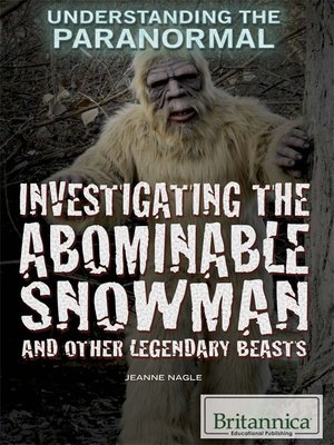 cover image of Investigating the Abominable Snowman and Other Legendary Beasts